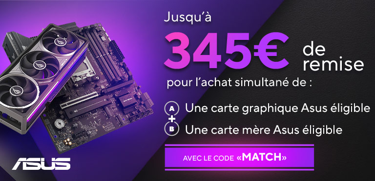 Jusqu'à 345€ de remise avec le code MATCH pour l'achat simultané d'une carte graphique et d'une carte mère ASUS