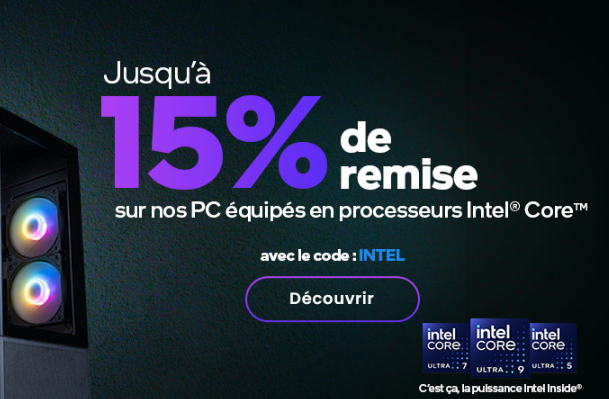 Jusqu'à 15% de remise avec le code INTEL jusqu'au 31/05