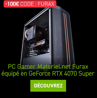 100€ de remise sur le PC Gamer Furax équipé en carte graphique NVIDA GeForce RTX 4070 Super*